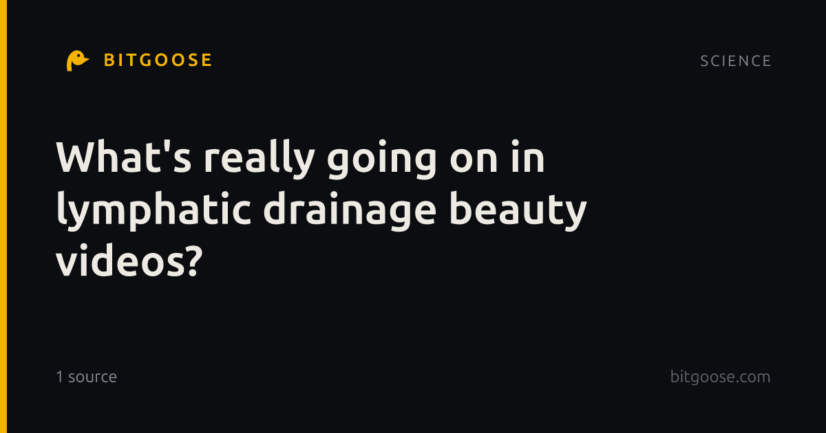What's really going on in lymphatic drainage beauty videos?