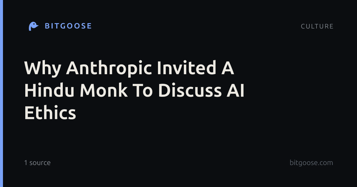 Why Anthropic Invited A Hindu Monk To Discuss AI Ethics