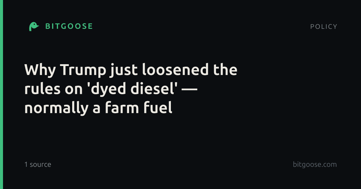 Why Trump just loosened the rules on 'dyed diesel' — normally a farm fuel