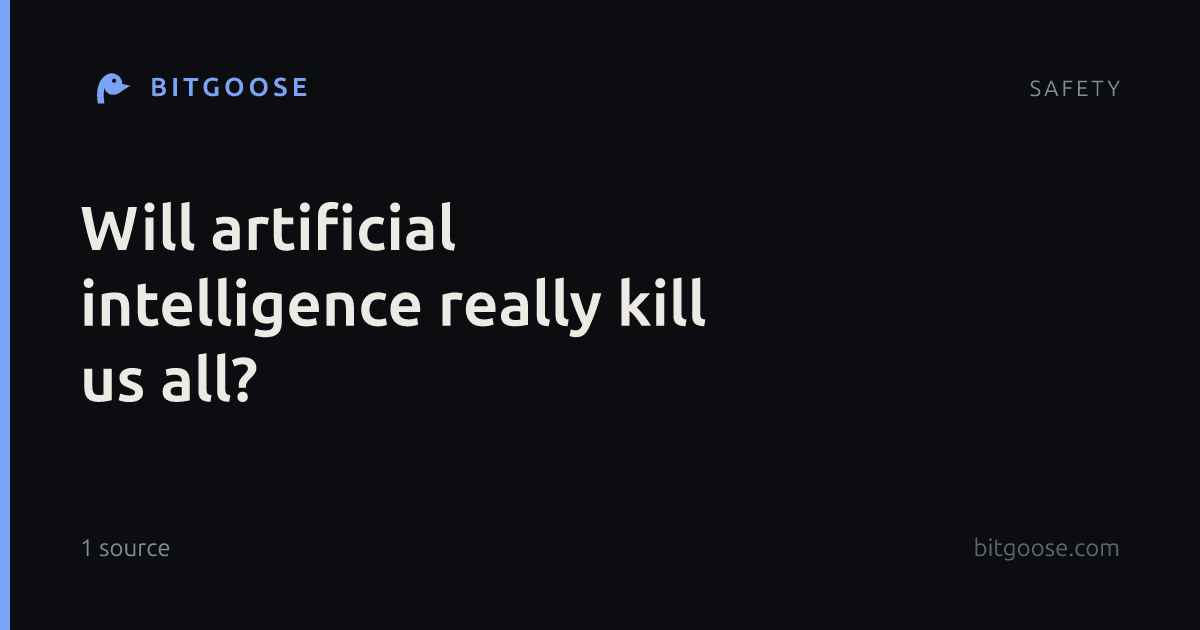 Will artificial intelligence really kill us all?