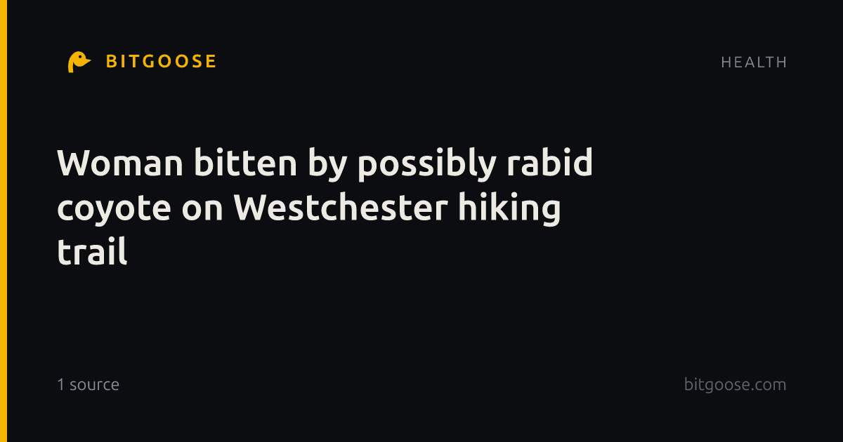Woman bitten by possibly rabid coyote on Westchester hiking trail
