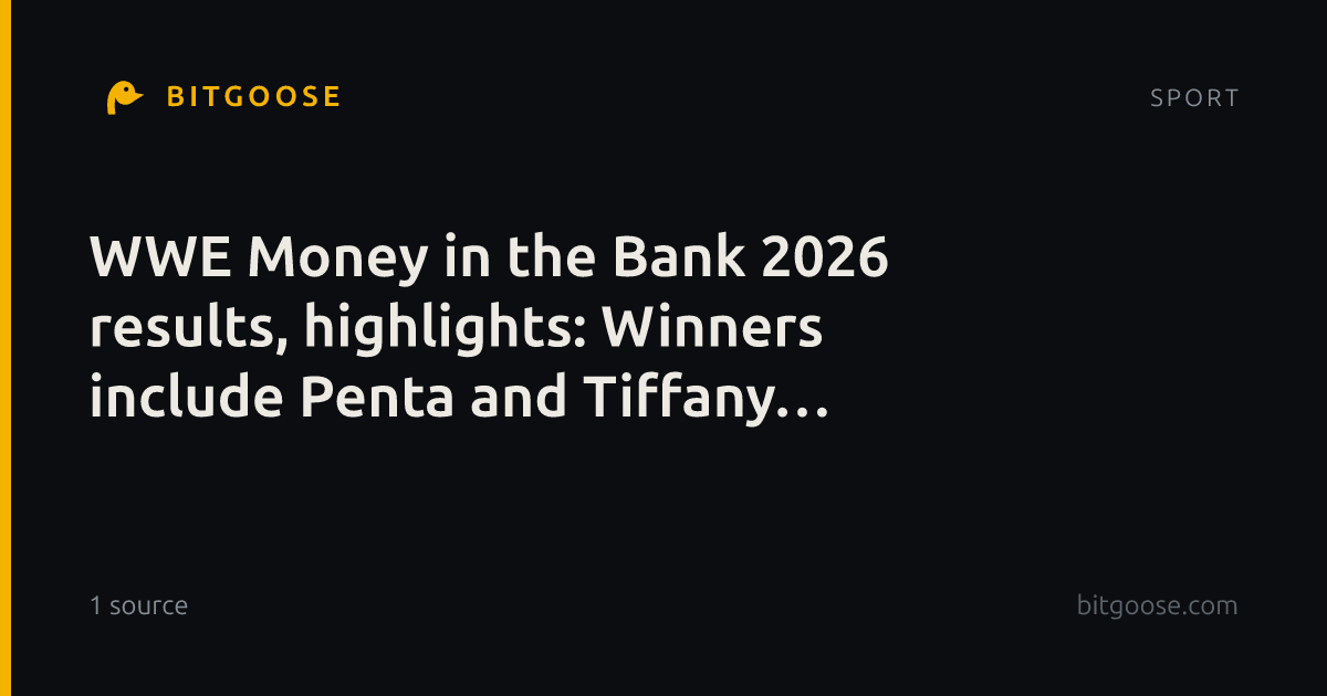 WWE Money in the Bank 2026 results, highlights: Winners include Penta and Tiffany Stratton