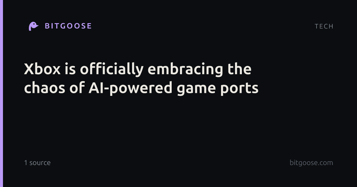Xbox is officially embracing the chaos of AI-powered game ports