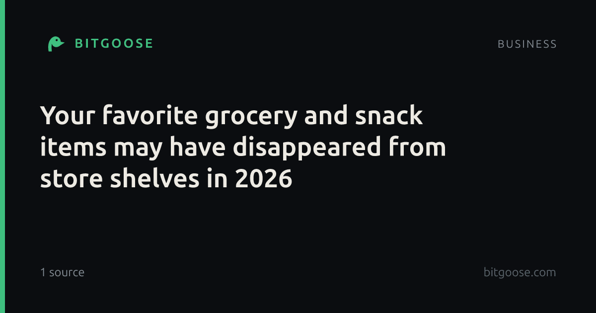 Your favorite grocery and snack items may have disappeared from store shelves in 2026