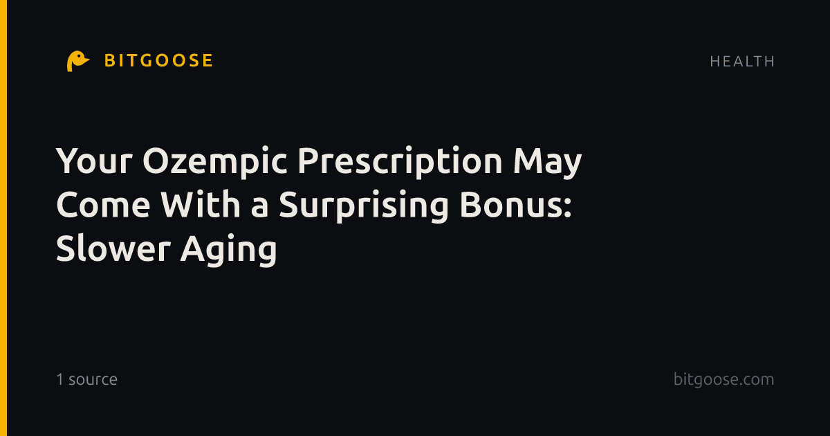 Your Ozempic Prescription May Come With a Surprising Bonus: Slower Aging